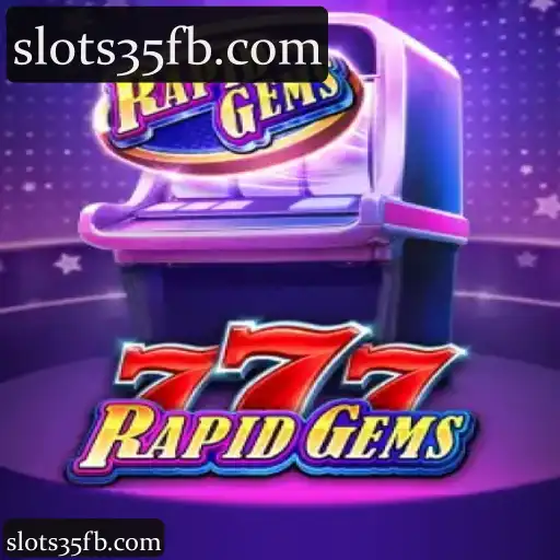 slots35 e RapidGems777: Plataforma de Apostas Online com Cassino, Slots e Jogos ao Vivo